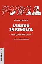 L'unico in rivolta. Vita e opera di Max Stirner