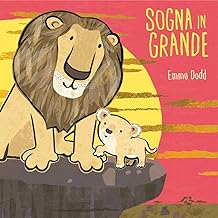 Sogna in grande. Ediz. illustrata
