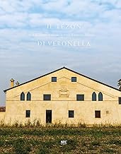 Il Tezon di Veronella. Dal salnitro al sociale: la storia, il restauro, il futuro