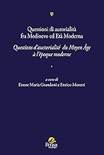 Questioni di autorialità fra Medioevo ed Età Moderna. Questions d’auctorialité du Moyen Âge à l’époque moderne