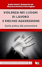 Violenza nei luoghi di lavoro e rischio aggressione