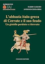 L'abbazia italo-greca di Cerrate e il suo feudo. Un gioiello perduto e ritrovato