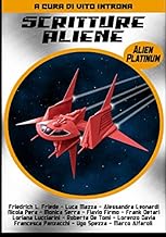 Scritture Aliene - Alien Platinum: A cura di Vito Introna