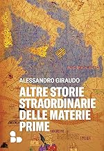 Altre storie straordinarie delle materie prime