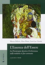 L'essenza dell'essere. La psicoterapia ipnotica ericksoniana nella malattia in fase avanzata