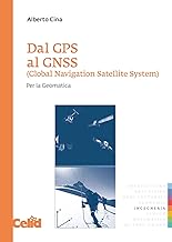 Dal GPS al GNSS (Global Navigation Satellite System). Per la geomatica Copertina flessibile - La copertina puo variare