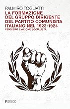 La formazione del gruppo dirigente del Partito Comunista Italiano 1923-24. Pensiero e azione socialista