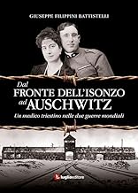 Dal fronte dell'Isonzo ad Auschwitz. Un medico triestino nelle due guerre mondiali