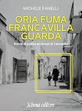 Oria fuma, Francavilla guarda. Storie di paese ai tempi di Carosello