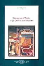 Francesco d'Assisi e gli ordini mendicanti