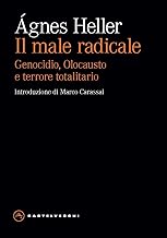 Il male radicale. Genocidio, Olocausto e terrore totalitario