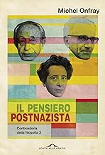 Il pensiero postnazista. Controstoria della filosofia (Vol. 10)