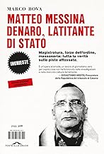 Matteo Messina Denaro, latitante di Stato. Magistratura, forze dell'ordine, massoneria: tutta la verità sulle piste affossate. Nuova ediz.