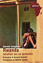 Rwanda. Istruzioni per un genocidio