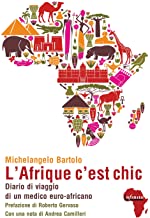 L'Afrique c'est chic. Diario di viaggio di un medico euroafricano