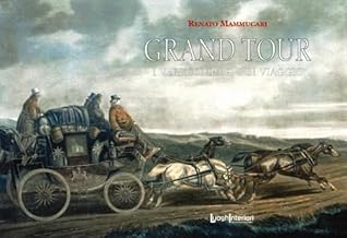 Grand Tour. I veri compagni di viaggio