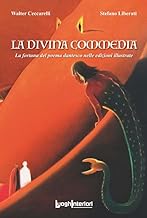 La Divina Commedia. La fortuna del poema dantesco nelle edizioni illustrate. Ediz. illustrata