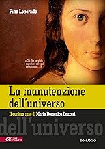 La manutenzione dell'universo. Il curioso caso di Maria Domenica Lazzeri. Ediz. integrale: Il curioso caso di Maria Domenica Lazzeri (1815-1848)