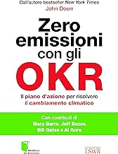 Zero emissioni con gli OKR. Il piano d’azione per risolvere il cambiamento climatico