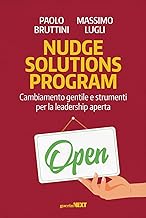 Nudge solutions program. Cambiamento gentile e strumenti per la leadership aperta