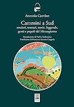 Cammini a sud. Sentieri, tratturi, storie, leggende, genti e popoli del Mezzogiorno