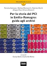 Per la storia del PCI in Emilia-Romagna: guida agli archivi