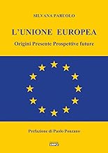 L'Unione Europea. Origini, presente, prospettive future