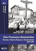 Don Francesco Sanmartino. Parroco e Vicario Foraneo a Venaria Reale 1946-1962 (Vol. 1)
