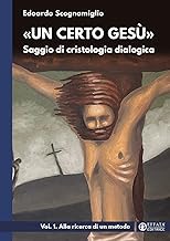 «Un certo Gesù». Saggio di cristologia dialogica. Alla ricerca di un metodo (Vol. 1)