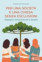 Per una società e una Chiesa senza esclusioni. Teologia e femminismo in Brasile