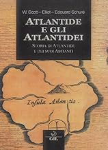 Atlantide e gli Atlantidei. Storia di Atlantide e dei suoi abitanti