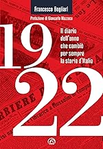 1922. Il diario dell'anno che cambiÃ² per sempre la storia d'Italia