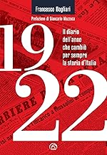 1922. Il diario dell'anno che cambiò per sempre la storia d'Italia