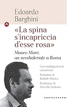 «La spina s'incapriccia d'esse rosa». Mauro Marè, un neodialettale a Roma