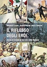 Il riflesso degli eroi. Storie di Uomini al servizio della Nazione