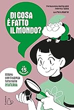 Di cosa è fatto il mondo? Le 15 domande