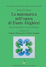 La matematica nell'opera di Dante Alighieri. Spunti biografici a scopo didattico