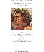 Nuova edizione commentata delle opere di Dante. De vulgari eloquentia (Vol. 3)