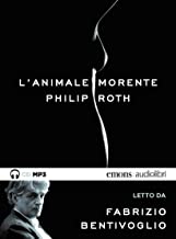 L'animale morente letto da Fabrizio Bentivoglio. Audiolibro. CD Audio formato MP3