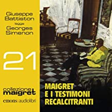 Maigret e i testimoni recalcitranti letto da Giuseppe Battiston. Audiolibro. CD Audio formato MP3