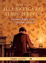 Alla ricerca del tempo perduto letto da Tommaso Ragno. Audiolibro. 2 CD Audio formato MP3. Il tempo ritrovato (Vol. 7)