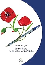 La scrittura nelle relazioni d'aiuto. Ediz. illustrata