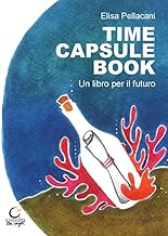 Time capsule book. Un libro per il futuro. Ediz. multilingue