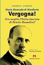 Adesso parlo io. Un Mussolini rivoluzionario scandaloso e sorprendente