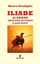 Iliade in prosa e per tutti