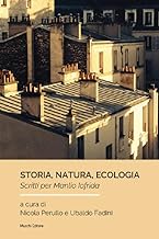 Storia, natura, ecologia. Scritti per Manlio Iofrida