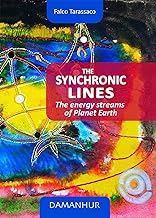 The synchronic lines. The energy streams of planet Earth. Ediz. italiana e inglese