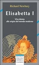 Elisabetta I. Una donna alle origini del mondo moderno