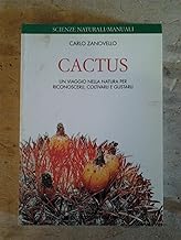 Cactus. Un viaggio nella natura per riconoscerli, coltivarli, gustarli (Scienze naturali. Manuali)