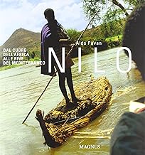 Nilo. Dal cuore dell'Africa alle rive del Mediterraneo